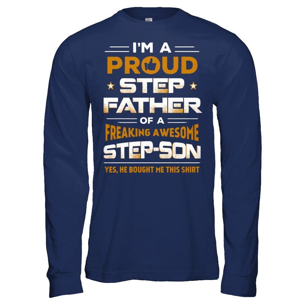 I'm A Proud Step Father Of A Freaking Awesome Step Son-T-Shirt & Hoodie-Long Sleeve T-Shirt-Navy