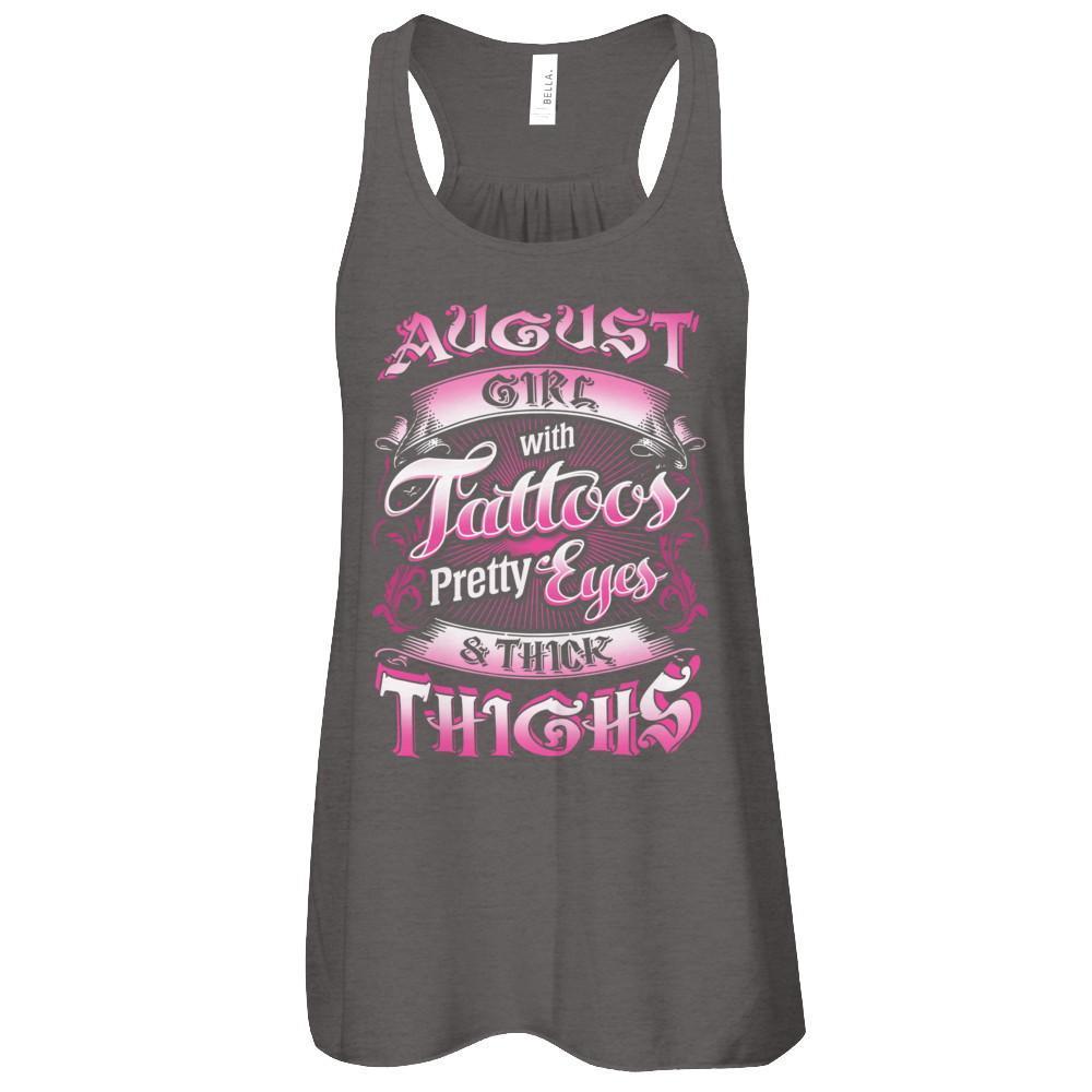 August Girl With Tattoos Pretty Eyes Thick Thighs-T-Shirt & Tank Top-