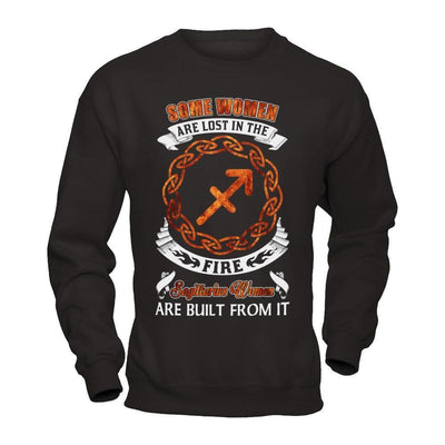 Some Women Are Lost In The Fire And Sagittarius Women Are Built From It-T-Shirt & Hoodie-Crewneck Sweatshirt-Black