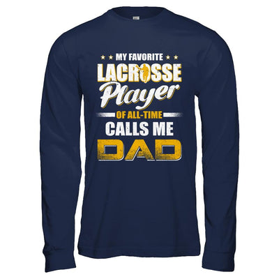 My Favorite Lacrosse Player Calls Me Dad Lacrosse-T-Shirt & Hoodie-Long Sleeve T-Shirt-Navy