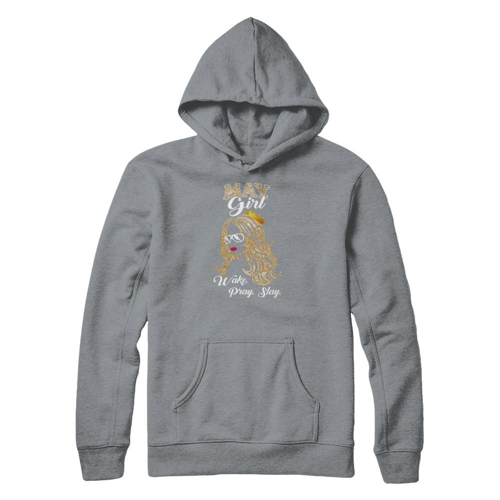 May Woman Lady Girl Wake Pray Slay Birthday Gift-T-Shirt & Tank Top-Pullover Hoodie-Light Steel