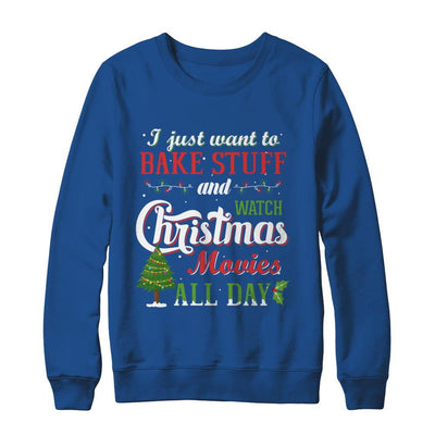 I Just Want To Bake Stuff And Watch Christmas Movies All Day-T-Shirt & Sweatshirt-Crewneck Sweatshirt-Royal