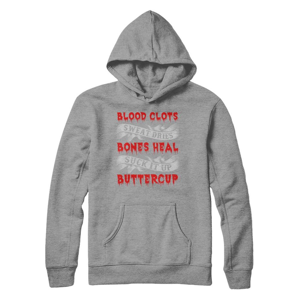 Sweat Dries Blood Clots Bones Heal Suck It Up Buttercup-T-Shirt & Hoodie-Pullover Hoodie-Sport Grey