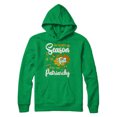 My Favorite Season Is The Fall Of Patriarchy-T-Shirt & Sweatshirt-Pullover Hoodie-Irish Green