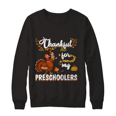 Thankful For My Preschoolers Teacher Thanksgiving Day-T-Shirt & Sweatshirt-Crewneck Sweatshirt-Black