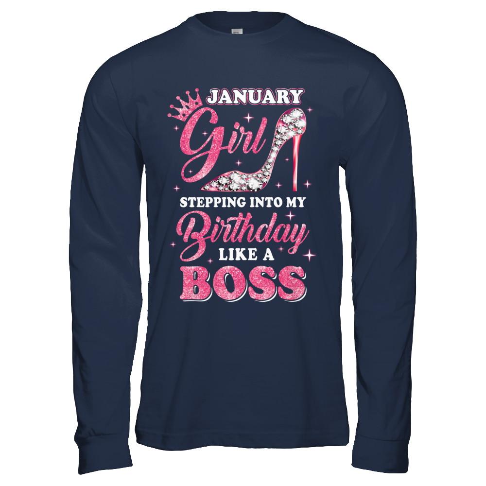 January Girl Stepping into my birthday like a boss Gift-T-Shirt & Hoodie-Long Sleeve T-Shirt-Navy