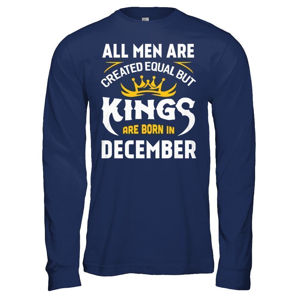 All Men Are Created Equal But Kings Are Born In December-T-Shirt & Hoodie-Long Sleeve T-Shirt-Navy
