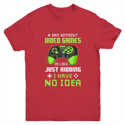 A Day Without Video Games Is Like Funny Gamer Gaming Youth-Youth Shirt-Youth T-Shirt-Red