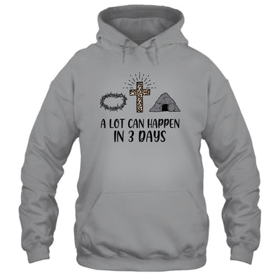 A Lot Can Happen In 3 Days Christians Bibles Easter Day-T-Shirt & Hoodie-Pullover Hoodie-Sport Grey