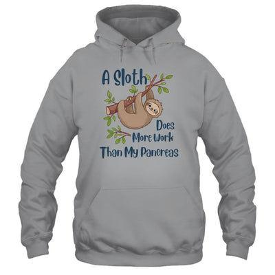 A Sloth Does More Work Than My Pancreas Diabetes Awareness-T-Shirt & Hoodie-Pullover Hoodie-Sport Grey