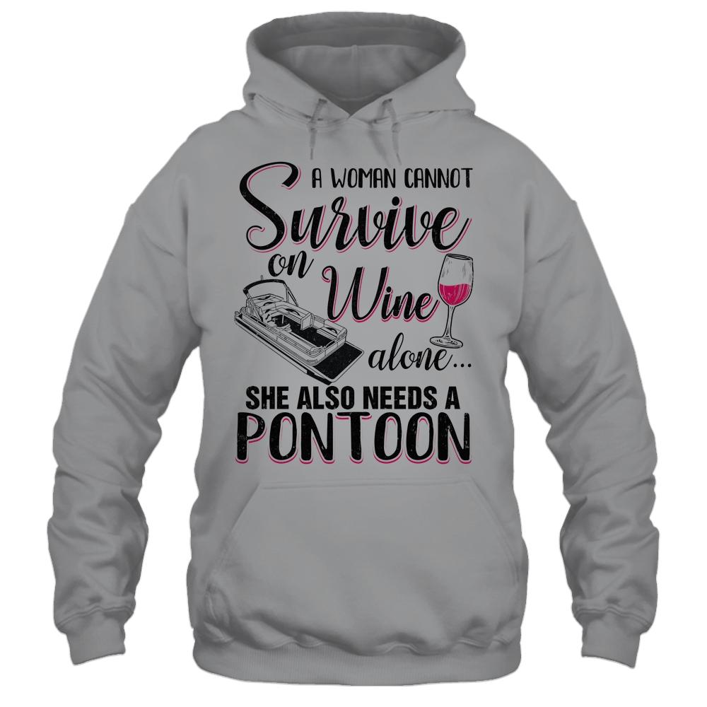 A Woman Cannot Survive On Wine Alone She Needs A Pontoon-T-Shirt & Tank Top-Pullover Hoodie-Sport Grey