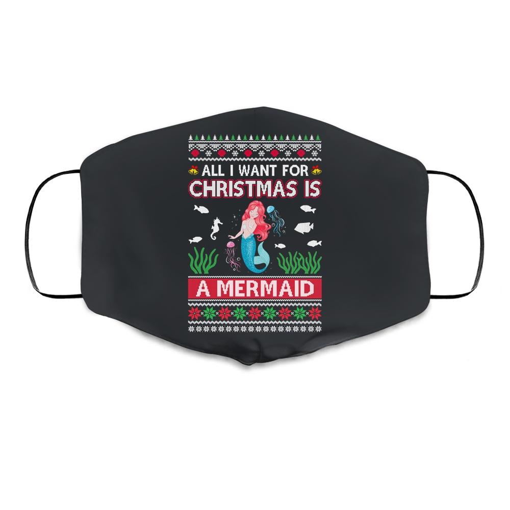 All I Want For Christmas Is A Mermaid Ugly Sweater Xmas Cloth Face Mask-Cloth Face Mask-Cloth Face Mask-Black