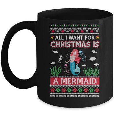 All I Want For Christmas Is A Mermaid Ugly Sweater Xmas Mug-Coffee Mug-Mug-Black