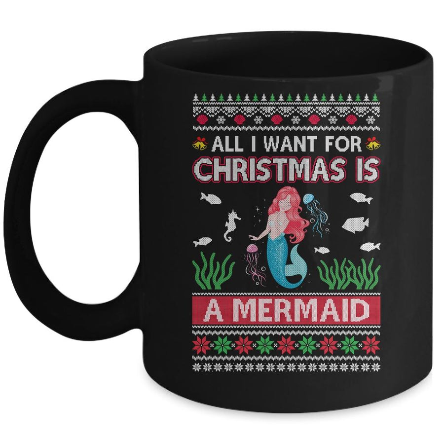 All I Want For Christmas Is A Mermaid Ugly Sweater Xmas Mug-Coffee Mug-Mug-Black