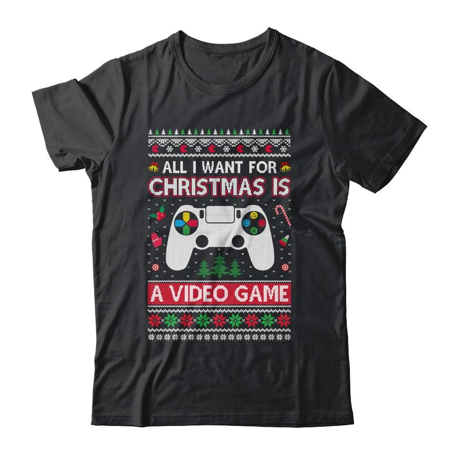 All I Want For Christmas Is A Video Game Ugly Sweater Xmas-T-Shirt & Sweatshirt-Classic T-Shirt-Black