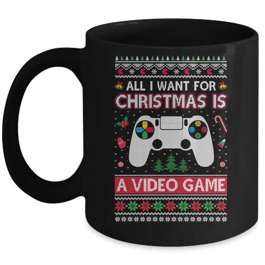 All I Want For Christmas Is A Video Game Ugly Sweater Xmas Mug-Coffee Mug-Mug-Black