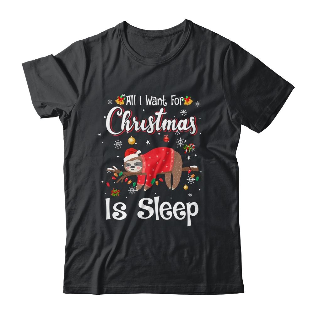 All I Want For Christmas Is Sleep Sloth Lazy Funny-T-Shirt & Sweatshirt-Classic T-Shirt-Black