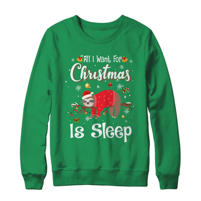 All I Want For Christmas Is Sleep Sloth Lazy Funny-T-Shirt & Sweatshirt-Crewneck Sweatshirt-Irish Green