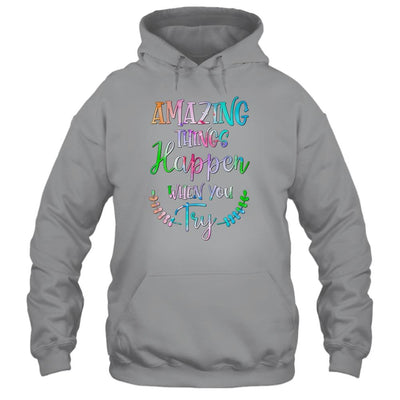 Amazing Things Happen When You Try Teacher Classroom-T-Shirt & Hoodie-Pullover Hoodie-Sport Grey