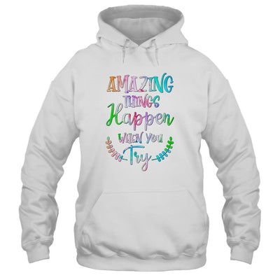 Amazing Things Happen When You Try Teacher Classroom-T-Shirt & Hoodie-Pullover Hoodie-White