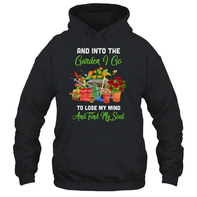 And Into The Garden I Go To Lose My Minds And Find My Soul-T-Shirt & Tank Top-Pullover Hoodie-Black