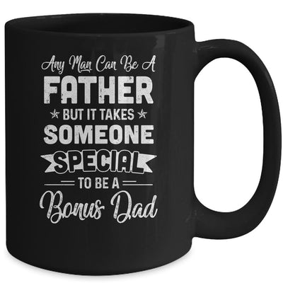 Any Man Can Be A Father But Someone Special Bonus Dad Mug-Coffee Mug-