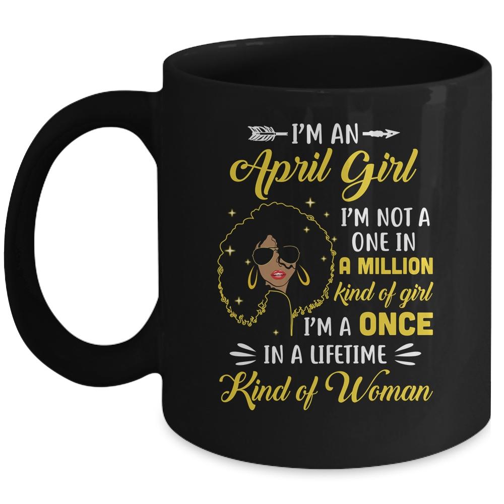 April Birthday Gifts I'm A Queen Black Women Girl Mug-Coffee Mug-Mug-Black