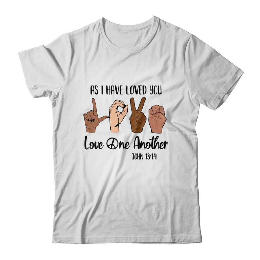 As I Have Loved You Love One Another-T-Shirt & Hoodie-Classic T-Shirt-White