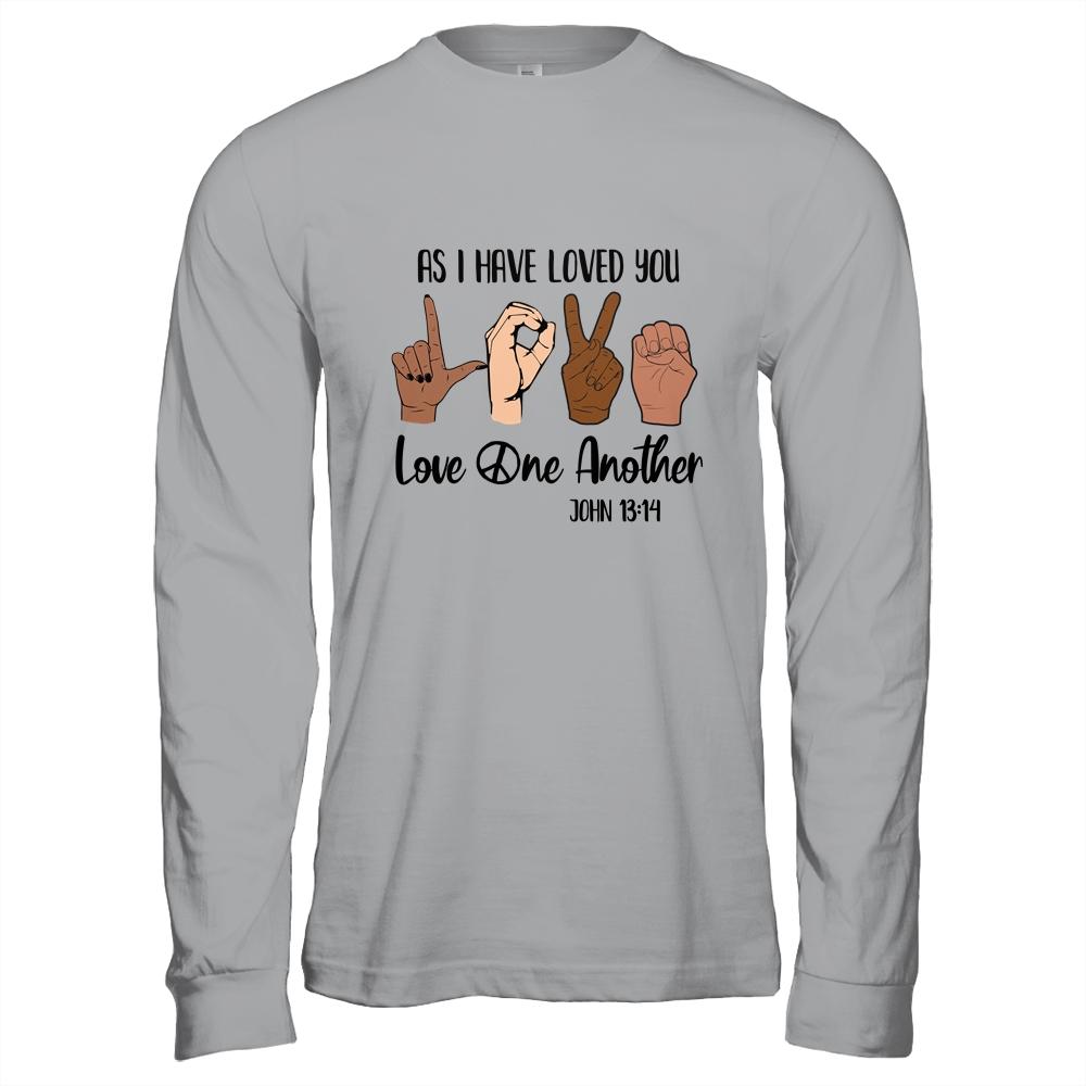 As I Have Loved You Love One Another-T-Shirt & Hoodie-Long Sleeve T-Shirt-Sport Grey