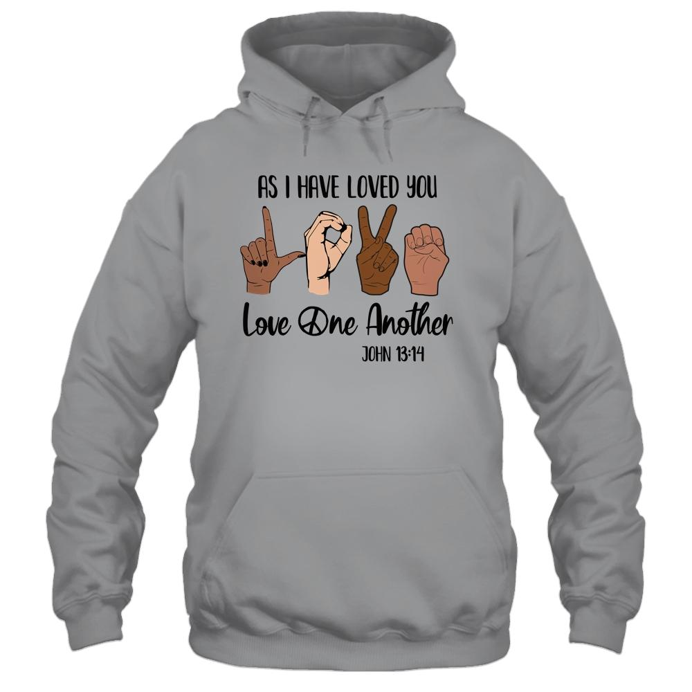 As I Have Loved You Love One Another-T-Shirt & Hoodie-Pullover Hoodie-Sport Grey