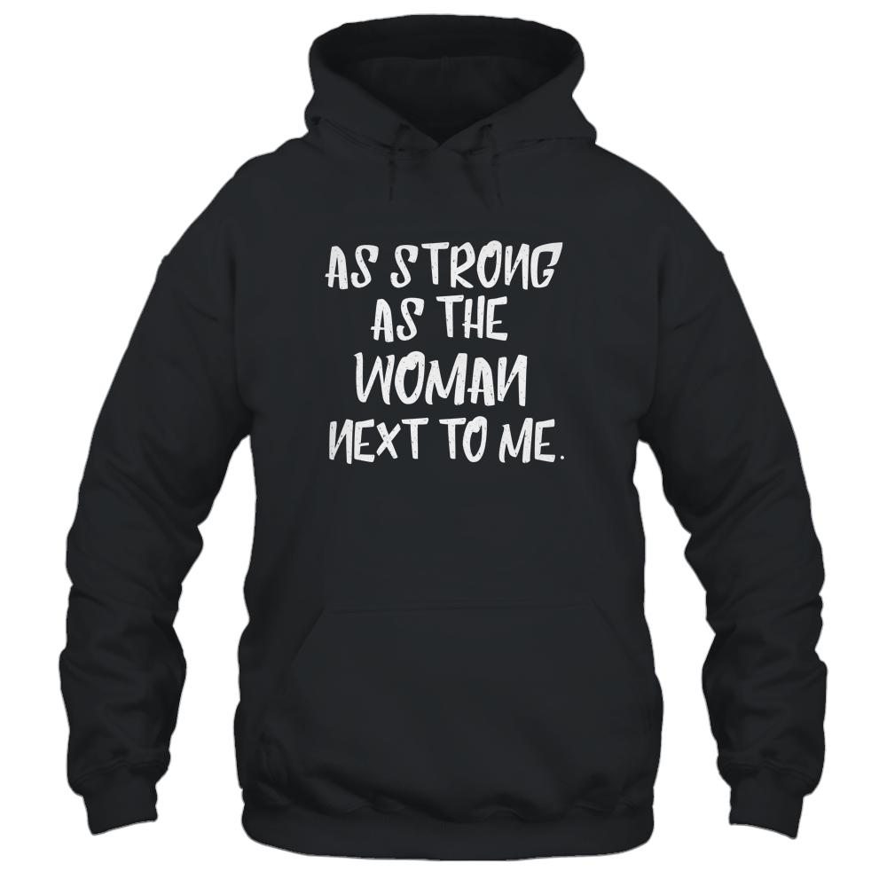 As Strong As The Woman Next To Me Husband Gift-T-Shirt & Hoodie-Pullover Hoodie-Black