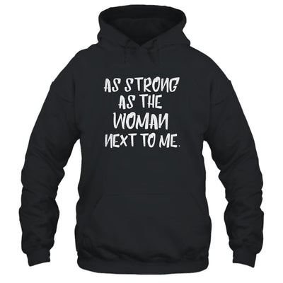 As Strong As The Woman Next To Me Husband Gift-T-Shirt & Hoodie-Pullover Hoodie-Black