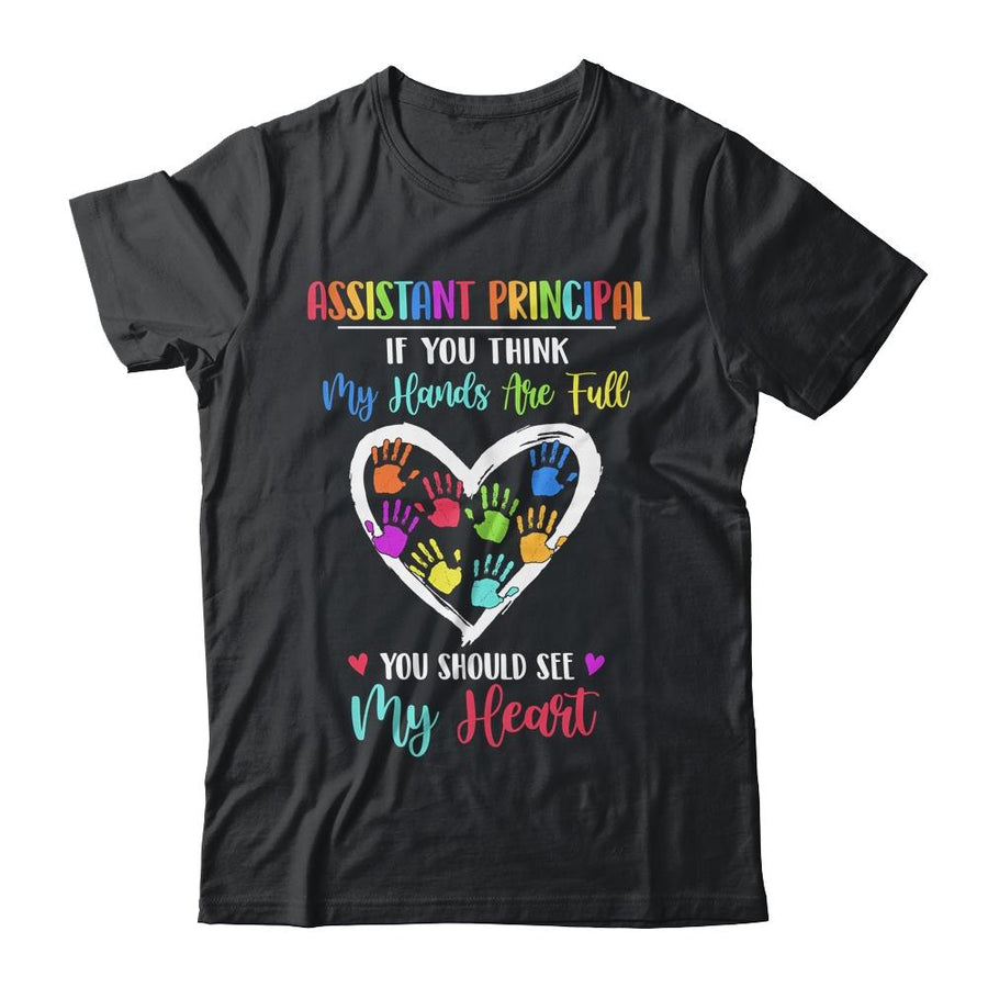 Assistant Principal Women If You Think My Hands Are Full-T-Shirt & Hoodie-Classic T-Shirt-Black