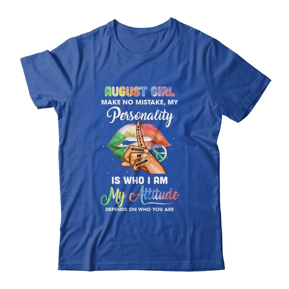 August Girl Make No Mistake My Personality-T-Shirt & Tank Top-Classic T-Shirt-Royal