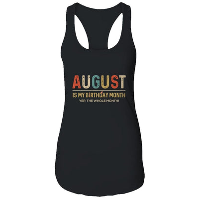 August Is My Birthday Month Yep The Whole Month Funny-T-Shirt & Tank Top-Women's Ideal Racerback Tank-Black