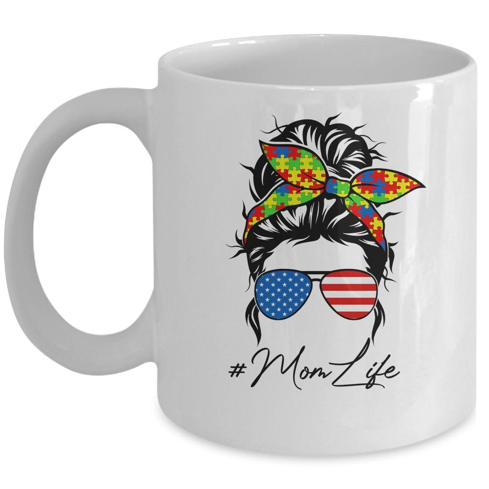 Autism Awareness Mom Life Proud Mom Messy Women Mothers Day Mug