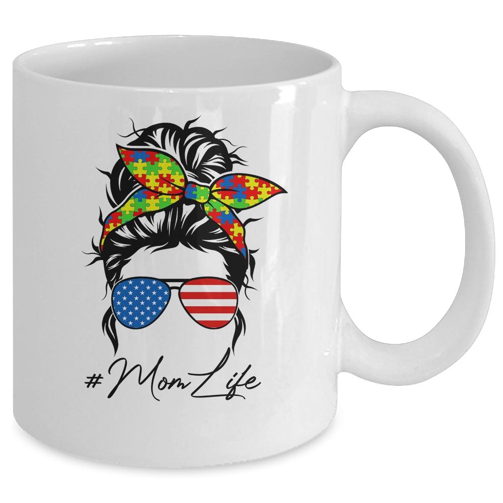 Autism Awareness Mom Life Proud Mom Messy Women Mothers Day Mug-Coffee Mug-