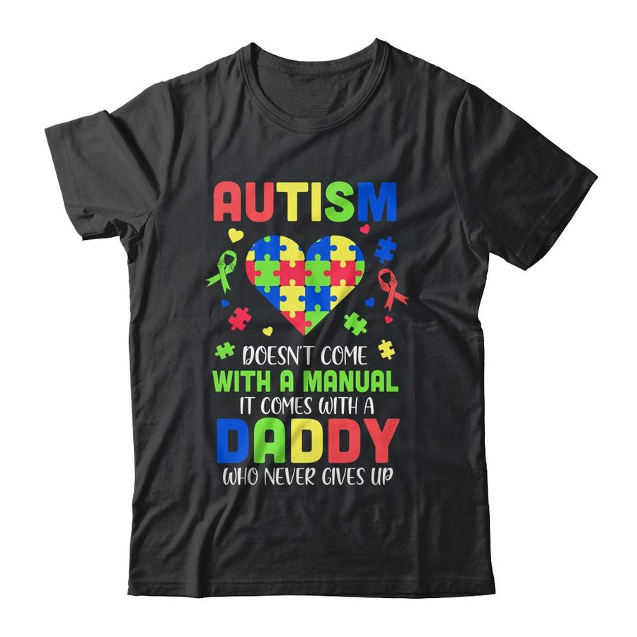Autism Doesnt Come With Manual Daddy Autism Awareness-T-Shirt & Hoodie-Classic T-Shirt-Black