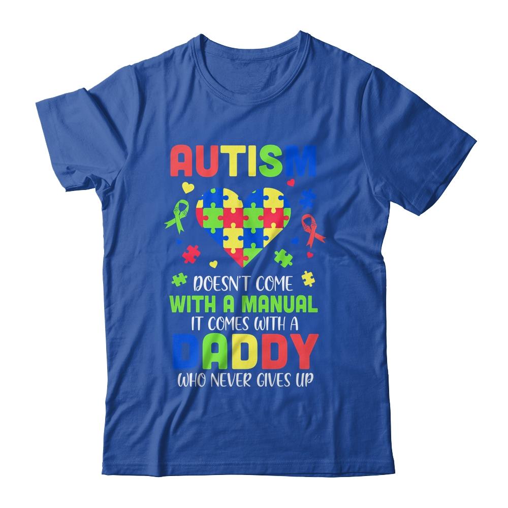 Autism Doesnt Come With Manual Daddy Autism Awareness-T-Shirt & Hoodie-Classic T-Shirt-Royal