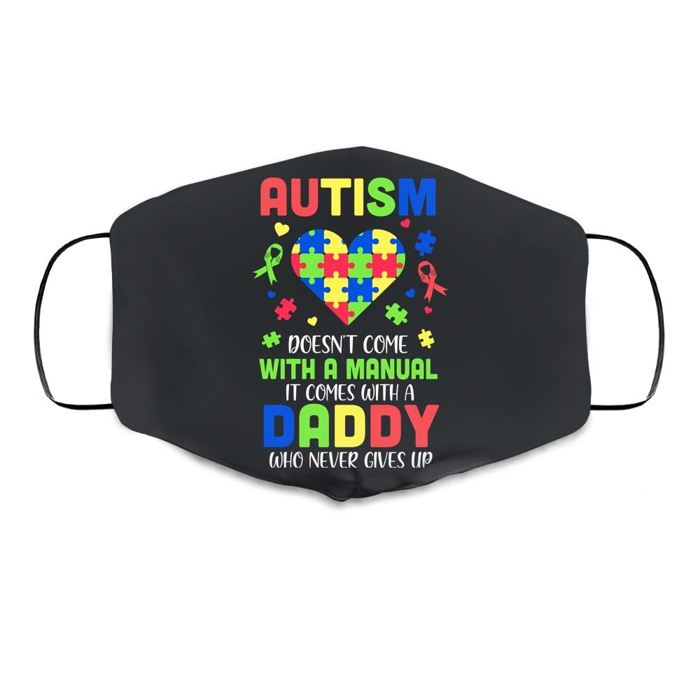 Autism Doesnt Come With Manual Daddy Autism Awareness Cloth Face Mask-Cloth Face Mask-Cloth Face Mask-Black