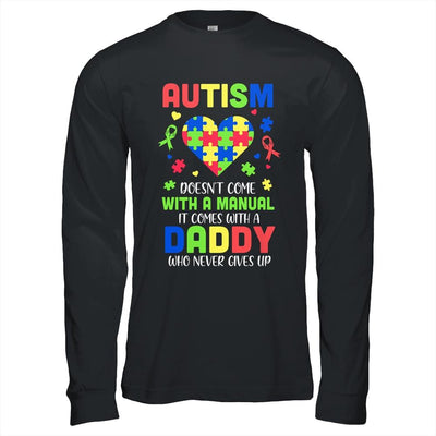 Autism Doesnt Come With Manual Daddy Autism Awareness-T-Shirt & Hoodie-Long Sleeve T-Shirt-Black