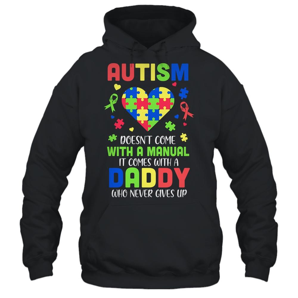 Autism Doesnt Come With Manual Daddy Autism Awareness-T-Shirt & Hoodie-Pullover Hoodie-Black