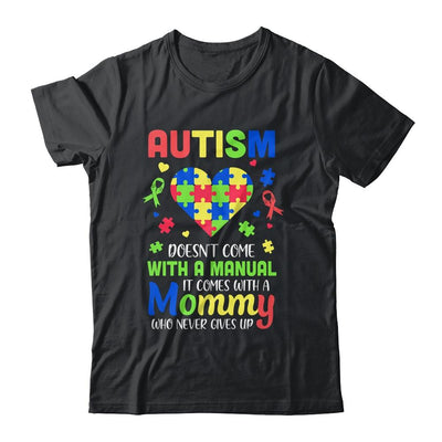 Autism Doesnt Come With Manual Mommy Autism Awareness-T-Shirt & Hoodie-Classic T-Shirt-Black
