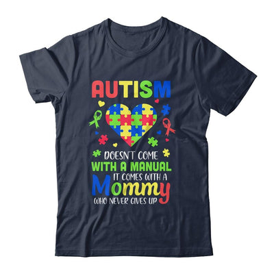 Autism Doesnt Come With Manual Mommy Autism Awareness-T-Shirt & Hoodie-Classic T-Shirt-Navy