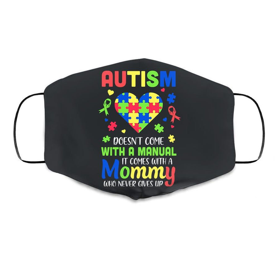 Autism Doesnt Come With Manual Mommy Autism Awareness Cloth Face Mask-Cloth Face Mask-Cloth Face Mask-Black