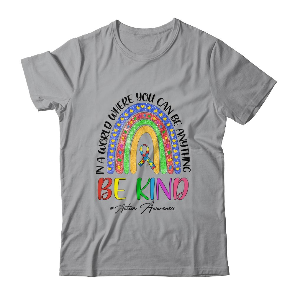 Autism In A World Where You Can Be Anything Be Kind Rainbow-T-Shirt & Hoodie-Classic T-Shirt-Sport Grey