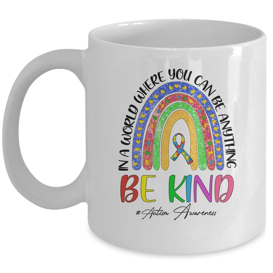 Autism In A World Where You Can Be Anything Be Kind Rainbow Mug-Coffee Mug-Mug-White