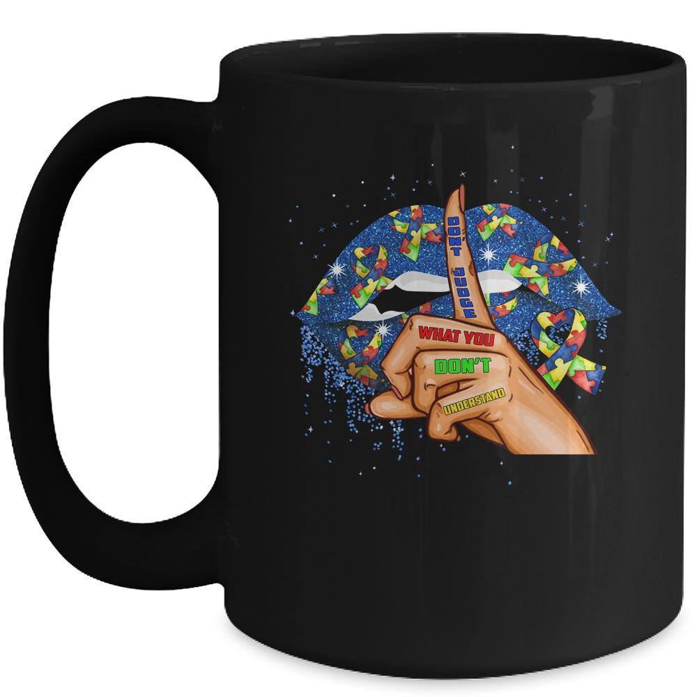 Autism Lips Don't Judge What You Don't Understand Autism Mom Mug-Coffee Mug-Mug-Black