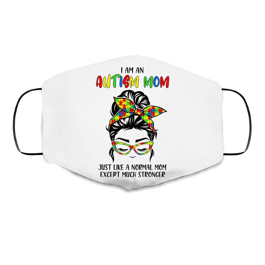 Autism Mom Just Like Normal Mom Except Much Stronger Austim Cloth Face Mask-Cloth Face Mask-Cloth Face Mask-White