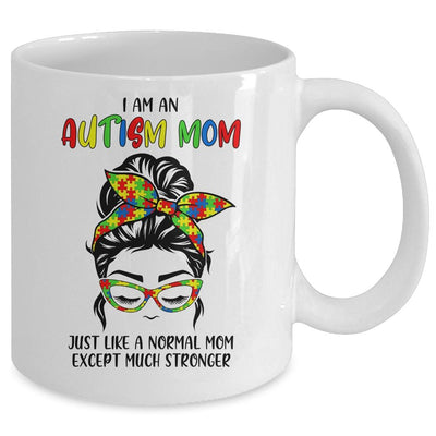 Autism Mom Just Like Normal Mom Except Much Stronger Austim Mug-Coffee Mug-